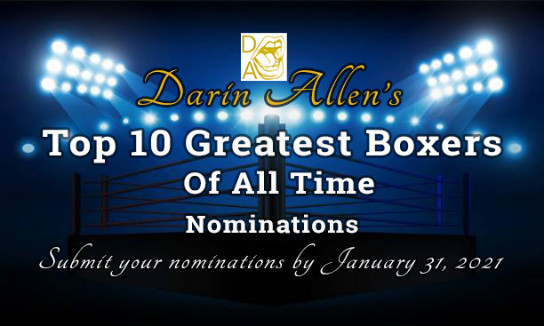 Darin Allen's Top 10 Greatest Boxers of All Time Nominations banner.
